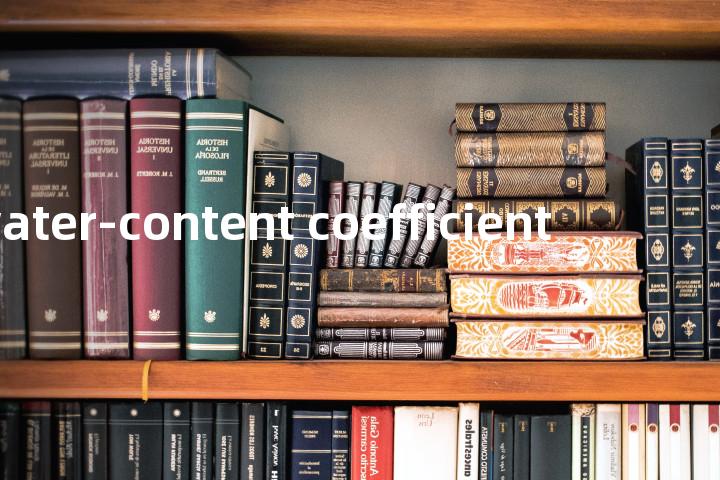 water-content coefficient单词图解，单词释义场景配图