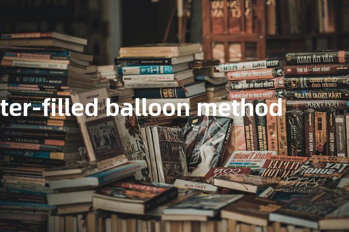 water-filled balloon method单词图解，单词释义场景配图