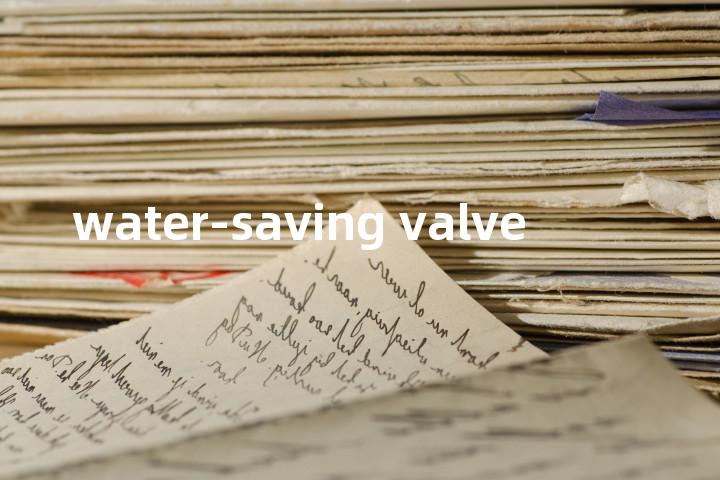 water-saving valve单词图解，单词释义场景配图