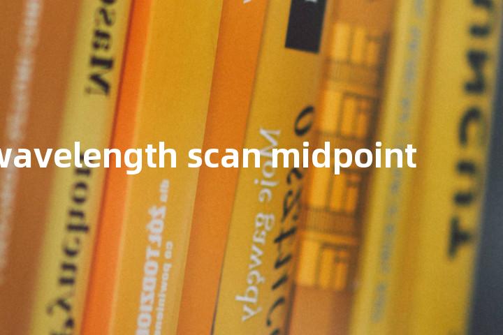 wavelength scan midpoint单词图解，单词释义场景配图