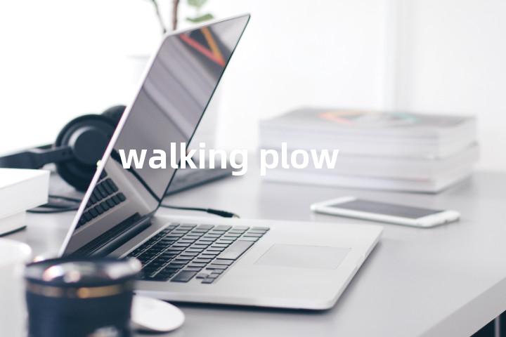 walking plow单词图解，单词释义场景配图