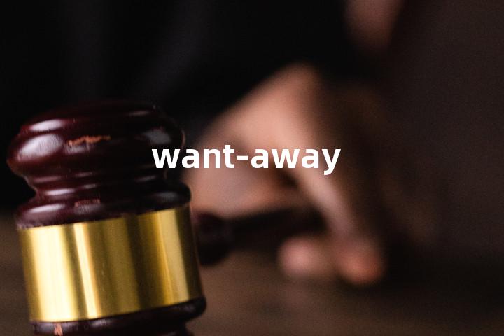 want-away单词图解，单词释义场景配图