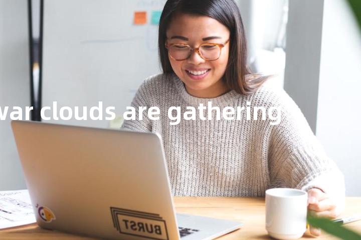 war clouds are gathering单词图解，单词释义场景配图