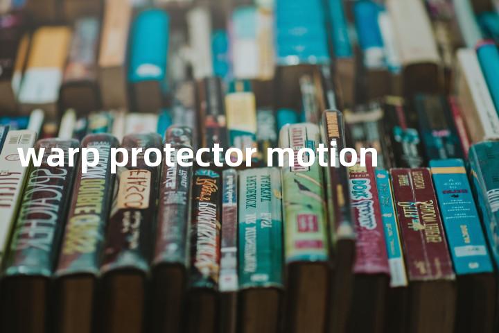 warp protector motion单词图解，单词释义场景配图