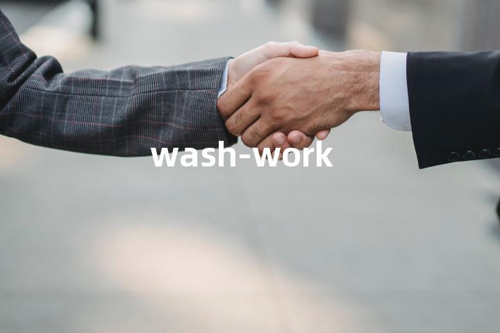 wash-work单词图解，单词释义场景配图