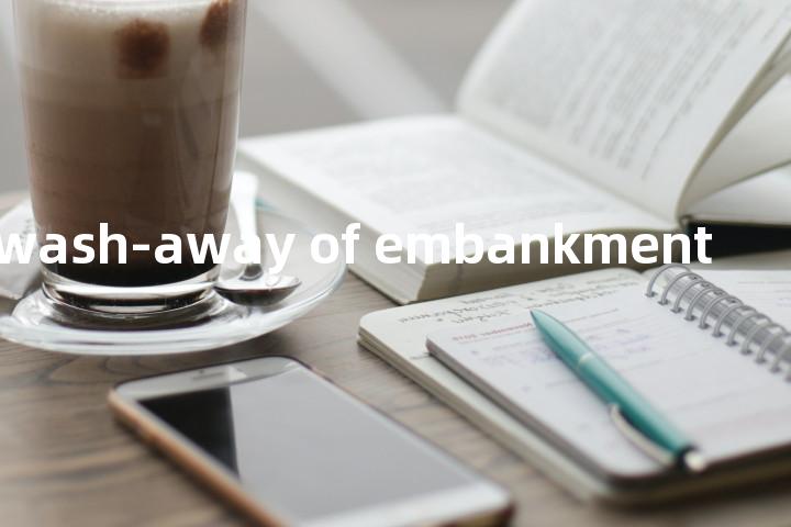 wash-away of embankment单词图解，单词释义场景配图