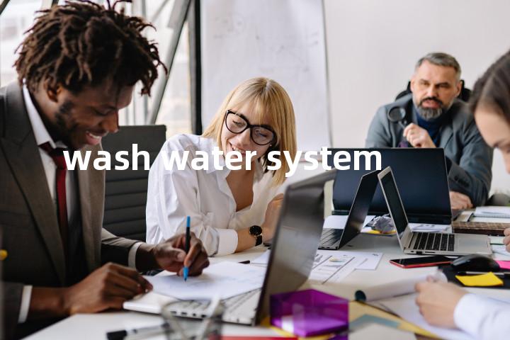 wash water system单词图解，单词释义场景配图