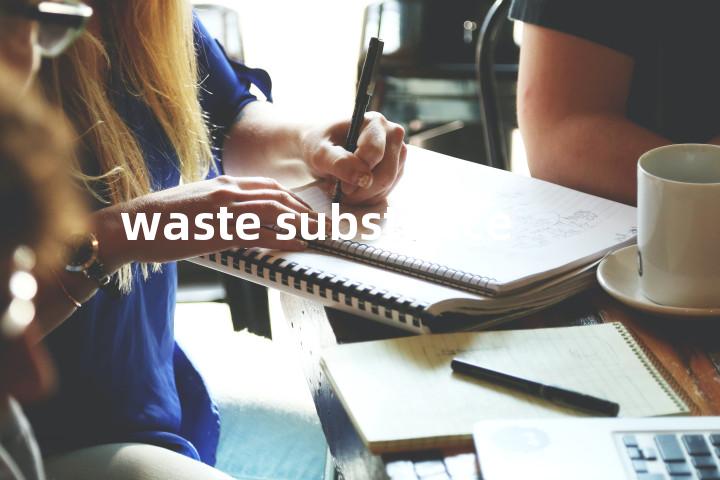 waste substance单词图解，单词释义场景配图