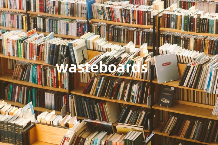 wasteboards单词图解，单词释义场景配图
