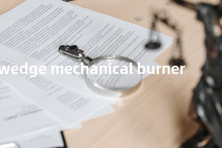 wedge mechanical burner单词图解，单词释义场景配图
