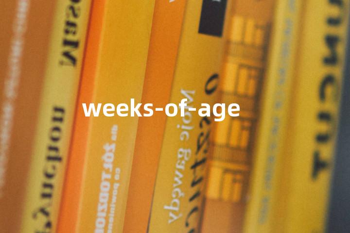 weeks-of-age单词图解，单词释义场景配图