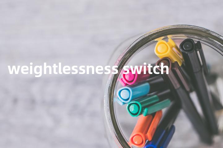 weightlessness switch单词图解，单词释义场景配图