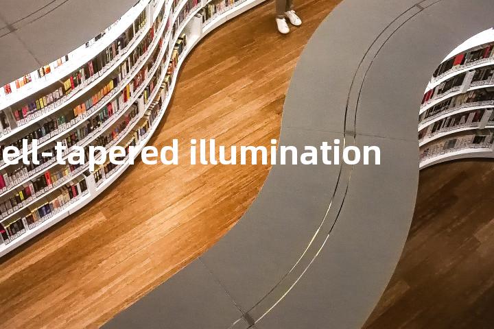 well-tapered illumination单词图解，单词释义场景配图