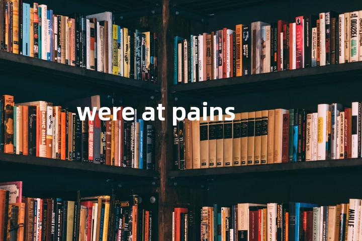 were at pains单词图解，单词释义场景配图