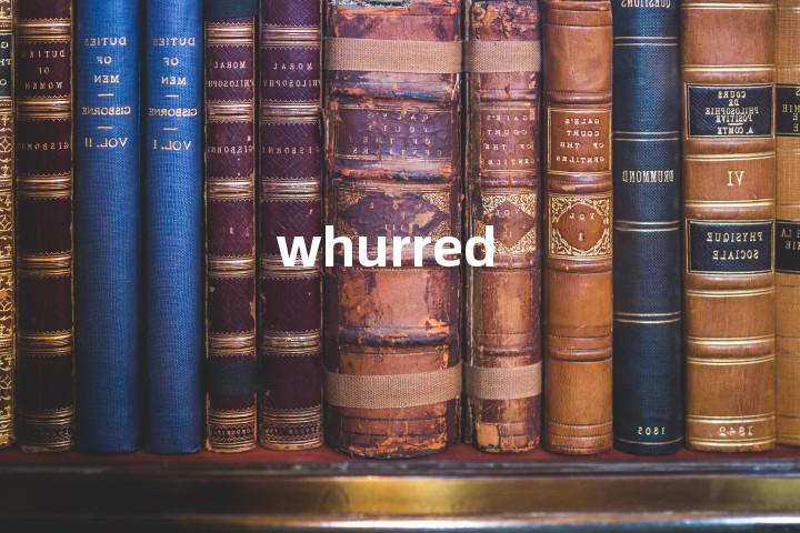 whurred单词图解，单词释义场景配图