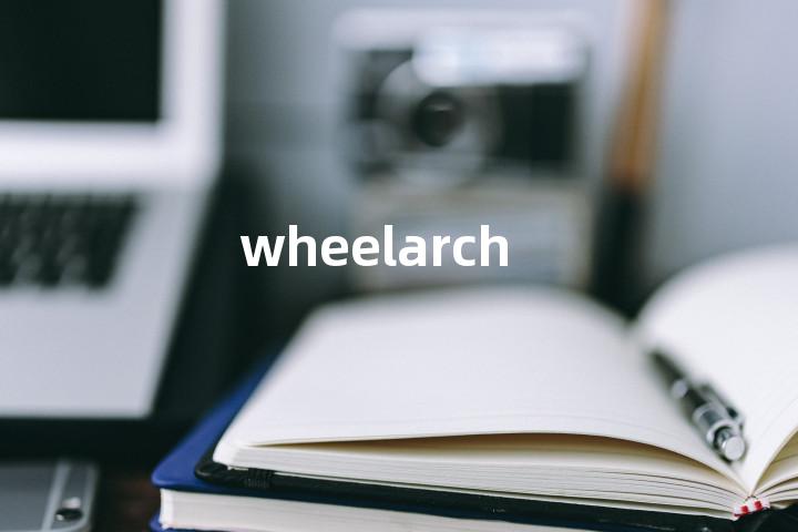 wheelarch单词图解，单词释义场景配图