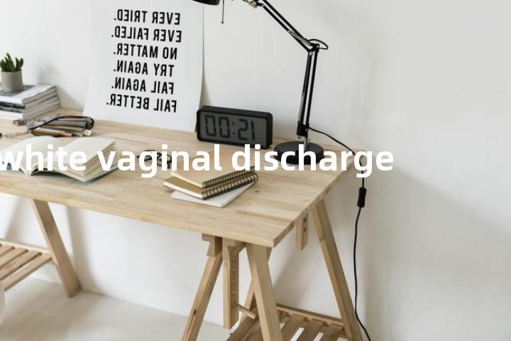 white vaginal discharge单词图解，单词释义场景配图