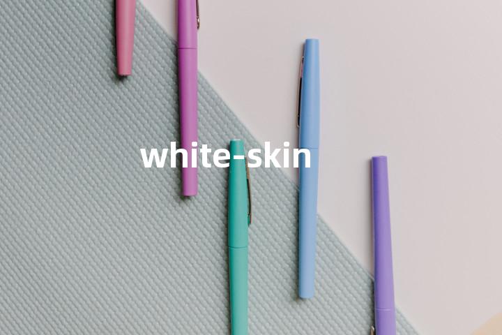 white-skin单词图解，单词释义场景配图
