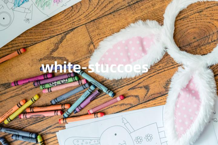 white-stuccoes单词图解，单词释义场景配图