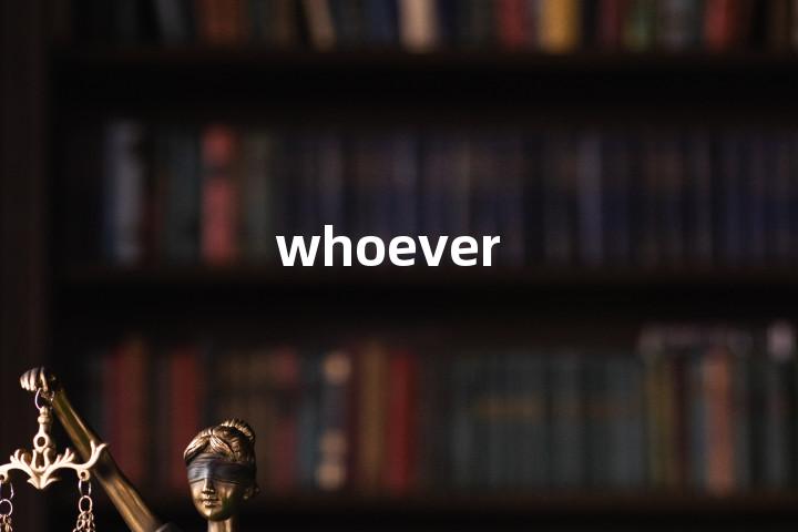 whoever