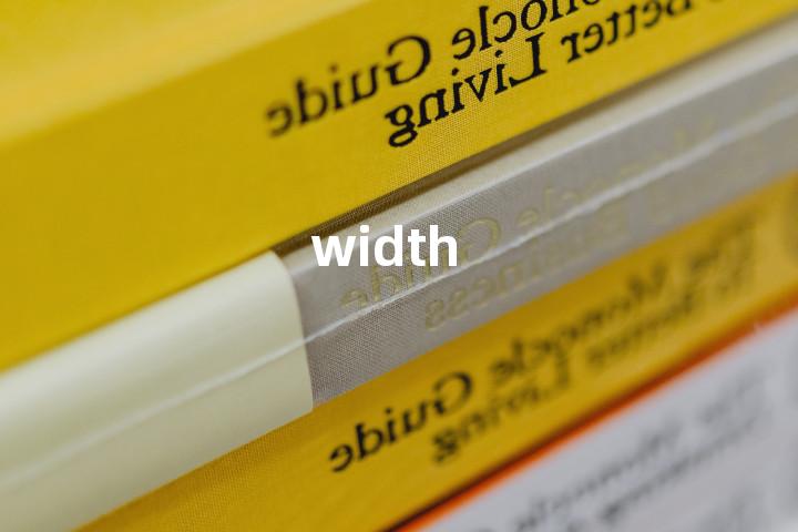 width