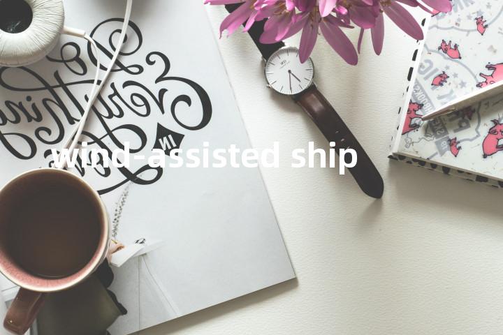 wind-assisted ship单词图解，单词释义场景配图