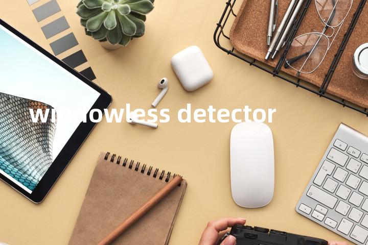 windowless detector单词图解，单词释义场景配图