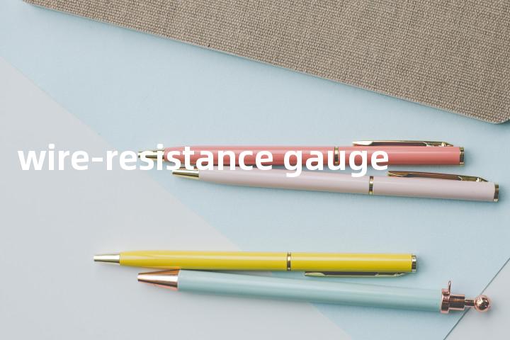wire-resistance gauge单词图解，单词释义场景配图