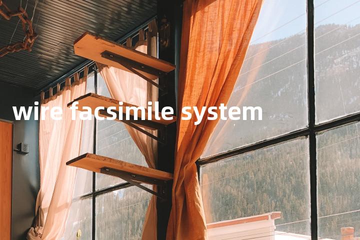 wire facsimile system单词图解，单词释义场景配图