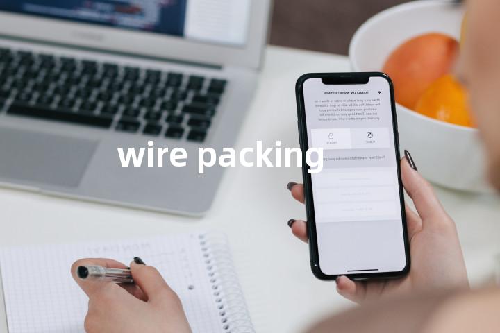wire packing单词图解，单词释义场景配图