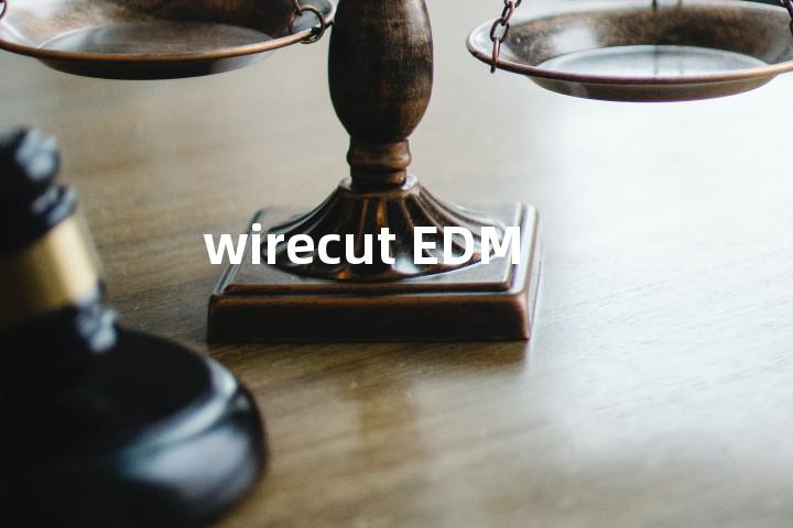 wirecut EDM单词图解，单词释义场景配图