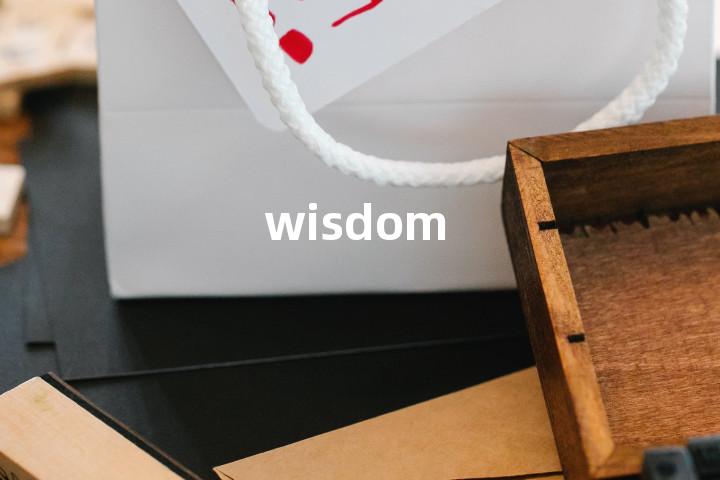 wisdom
