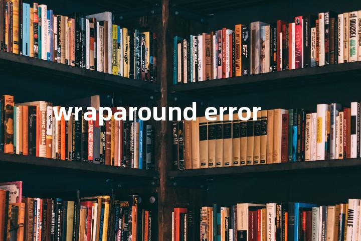 wraparound error单词图解，单词释义场景配图