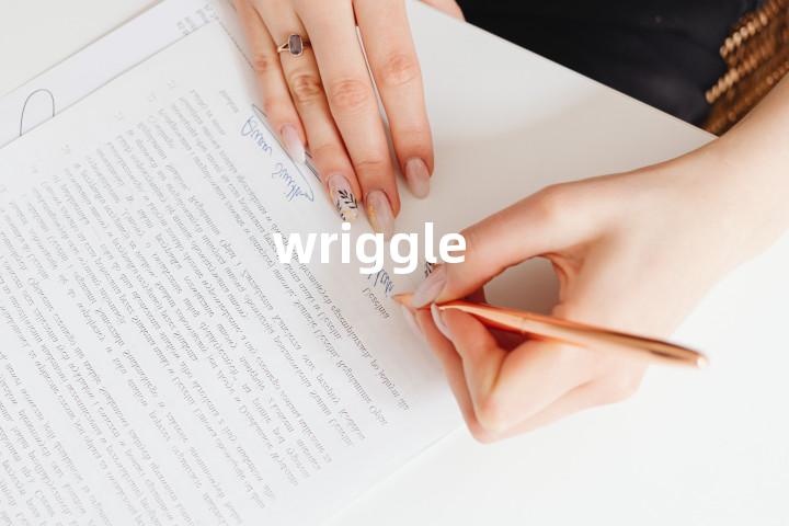 wriggle
