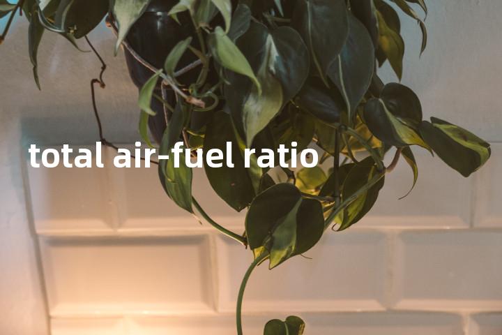 total air-fuel ratio单词图解，单词释义场景配图