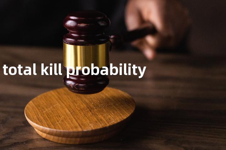 total kill probability单词图解，单词释义场景配图
