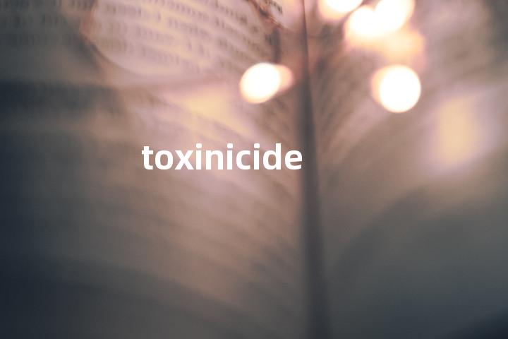 toxinicide单词图解，单词释义场景配图