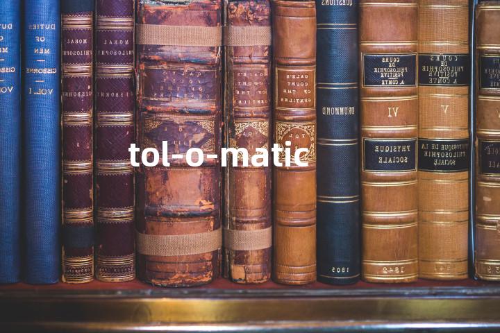 tol-o-matic单词图解，单词释义场景配图