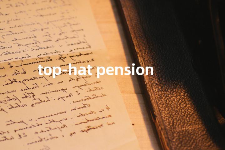top-hat pension单词图解，单词释义场景配图