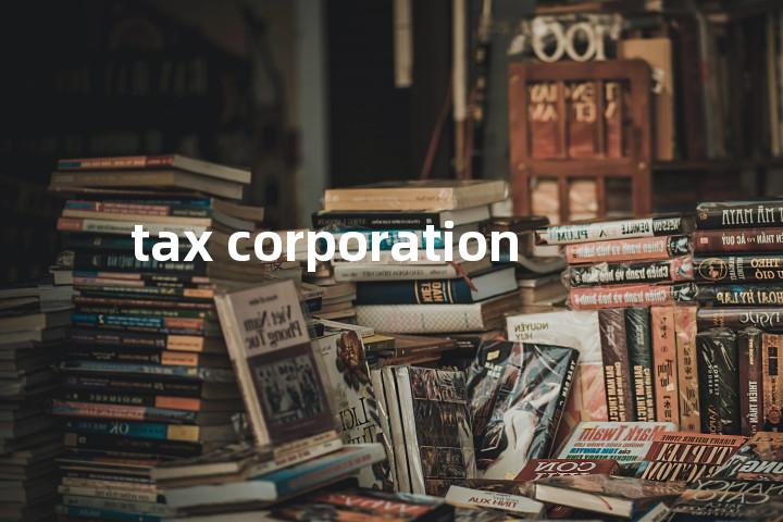 tax corporation单词图解，单词释义场景配图