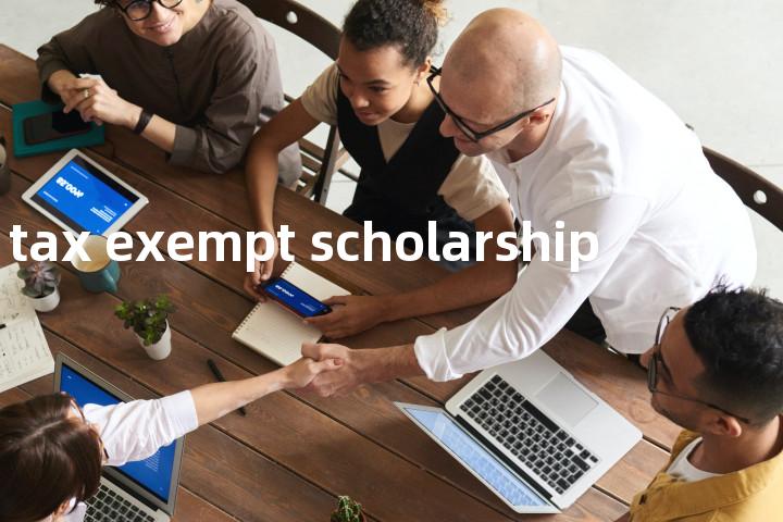 tax exempt scholarship单词图解，单词释义场景配图