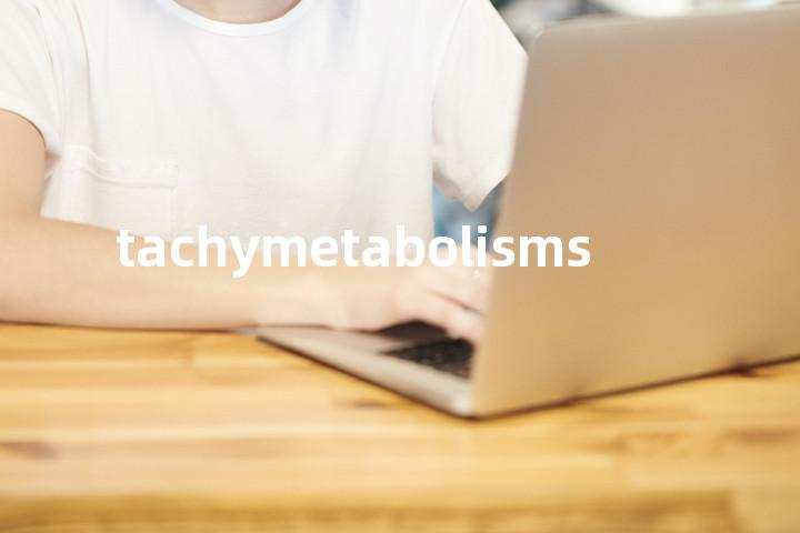tachymetabolisms单词图解，单词释义场景配图
