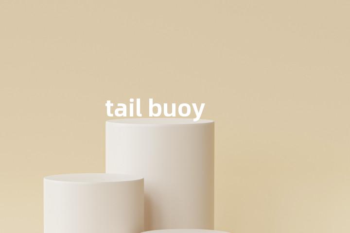 tail buoy单词图解，单词释义场景配图