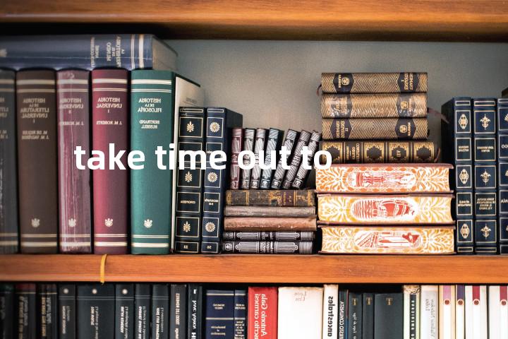 take time out to单词图解，单词释义场景配图