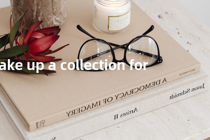 take up a collection for单词图解，单词释义场景配图