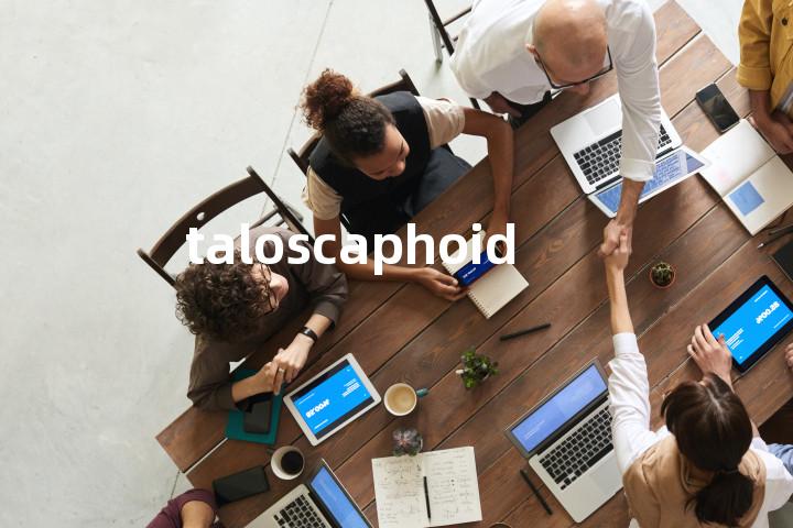 taloscaphoid单词图解，单词释义场景配图