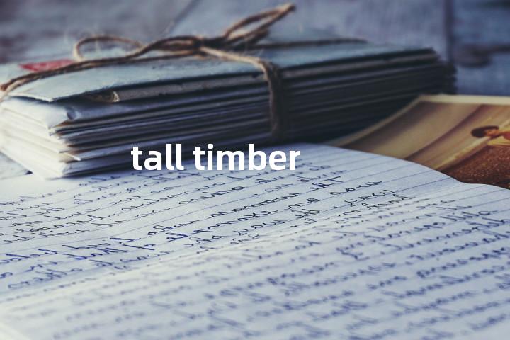 tall timber单词图解，单词释义场景配图