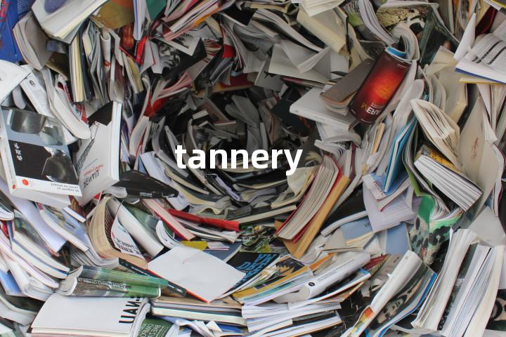 tannery