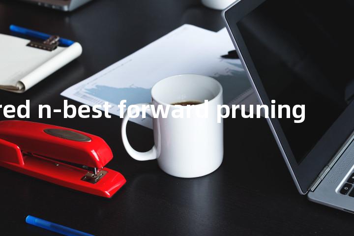 tapered n-best forward pruning单词图解，单词释义场景配图