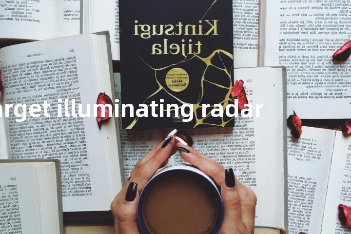 target illuminating radar单词图解，单词释义场景配图
